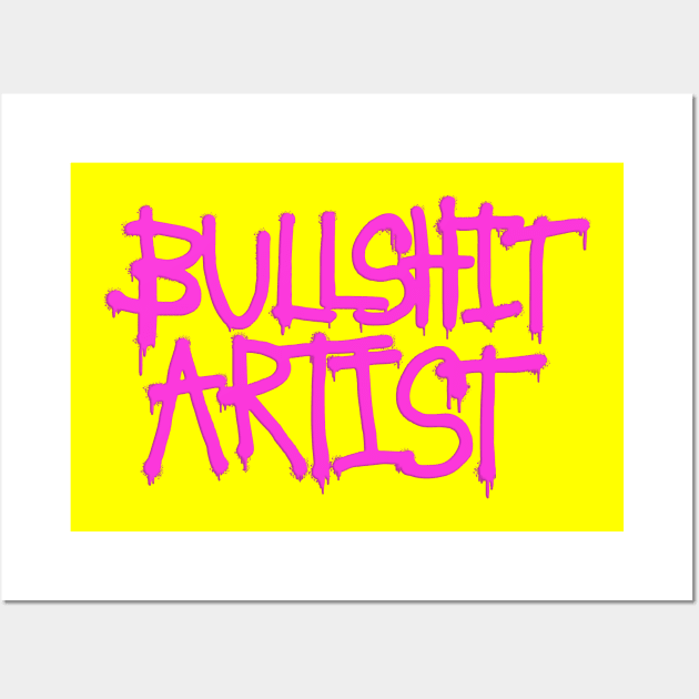 Bullsh*t Artist Wall Art by NateArtDesign